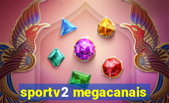 sportv2 megacanais